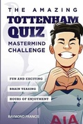 Cover: The Amazing Tottenham Quiz - Amazing Soccer Books