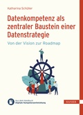 Cover: Datenkompetenz als zentraler Baustein einer Datenstrategie - Hanser