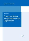 Bild: Erosion of Reality by Spatialisation and Digitalisation - Lit Verlag