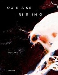 Enlarge image Cover: Oceans Rising - Sternberg Press