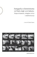 Cover: Fotografia e femminismo nell'Italia degli anni Settanta - Postmedia Books