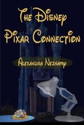 Cover: The Disney Pixar Connection Volume 1: Feature Animated Films - The Disney Pixar Connection