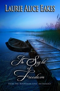 Enlarge image Cover: In Sight Of Freedom - Laurie Alice Eakes