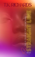 Cover: Straight Line (The On Track but Off Course Series) - T.K. Richards