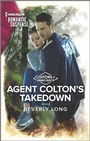 Cover: Agent Colton's Takedown - Harlequin Romantic Suspense