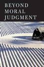 Cover: Beyond Moral Judgment - Harvard University Press