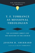 Cover: T. F. Torrance as Missional Theologian - IVP Academic