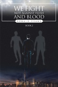 Cover: We Fight Not Against Flesh and Blood - Christian Faith Publishing, Inc.