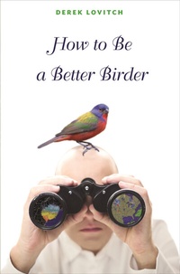 Abbildung von: How to Be a Better Birder - Princeton University Press
