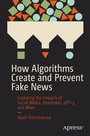 Cover: How Algorithms Create and Prevent Fake News - APress