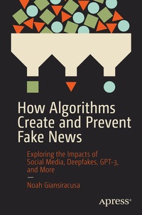 Enlarge image Cover: How Algorithms Create and Prevent Fake News - APress