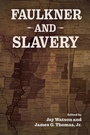 Cover: Faulkner and Slavery - Princeton University Press