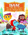 Cover: Isaac the Little Blue Dragon and the Stickiest Buns - King Dragon LLC