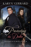 Cover: Protecting the Duke (The Rakes of St. Regent's Park, #1) - Kg Publishing