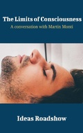 Cover: Limits of Consciousness - A Conversation with Martin Monti - Open Agenda Publishing Inc