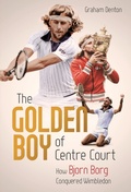 Cover: Golden Boy of Centre Court; the - Pitch Publishing Ltd