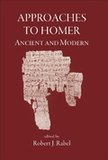 Cover: Approaches to Homer, Ancient and Modern - The Classical Press of Wales