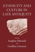 Cover: Ethnicity and Culture in Late Antiquity - The Classical Press of Wales