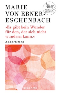 Abbildung von: Es gibt kein Wunder für den, der sich nicht wundern kann - Reclam