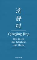 Cover: Qingjing Jing. Das Buch der Klarheit und Ruhe - Reclam