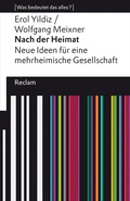 Cover: Nach der Heimat. Neue Ideen f&uuml;r eine mehrheimische Gesellschaft - Reclam