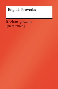 Bild: English Proverbs. Englischer Text mit deutschen Worterklärungen. Niveau B1-C1 (GER) - Reclam