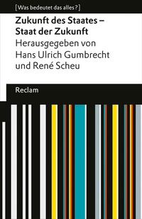 Enlarge image Cover: Zukunft des Staates - Staat der Zukunft - Reclam
