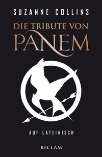 Abbildung von: Die Tribute von Panem auf Lateinisch / De sortibus Pani tributis - Reclam