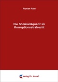 Cover: Die Sozialad&auml;quanz im Korruptionsstrafrecht - Kovac, Dr. Verlag