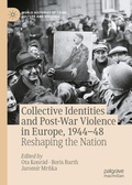 Cover: Collective Identities and Post-War Violence in Europe, 1944-48 - Palgrave Macmillan