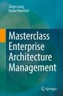 Cover: Masterclass Enterprise Architecture Management - Springer