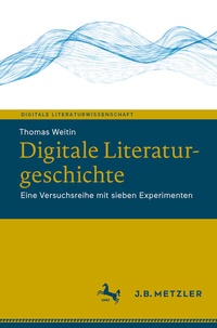 Abbildung von: Digitale Literaturgeschichte - J.B. Metzler