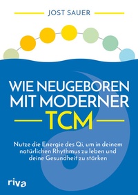 Abbildung von: Wie neugeboren mit moderner TCM - Riva