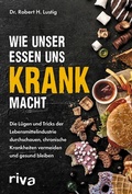 Cover: Wie unser Essen uns krank macht - Riva