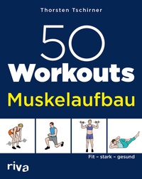 Abbildung von: 50 Workouts - Muskelaufbau - Riva