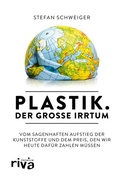 Cover: Plastik. Der gro&szlig;e Irrtum - Riva