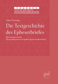 Abbildung von: Die Textgeschichte des Epheserbriefes - Narr Francke Attempto