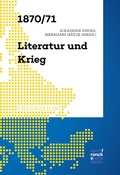 Cover: 1870/71 - Literatur und Krieg - Narr Francke Attempto Verlag