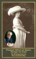 Bild: Prinzessin Wiltrud von Bayern, Herzogin von Urach - Der Briefwechsel mit Karl und Klara May - Karl-May-Verlag