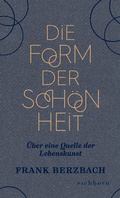 Cover: Die Form der Sch&ouml;nheit - Eichborn