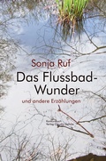 Cover: Das Flussbad-Wunder - konkursbuch