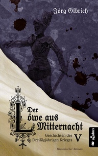 Abbildung von: Der Löwe aus Mitternacht. Geschichten des Dreißigjährigen Krieges. Band 5 - Acabus Verlag