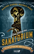 Cover: Das geheime Sanatorium - Lindwurm Verlag