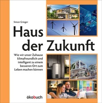 Abbildung von: Haus der Zukunft - ökobuch Verlag