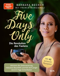 Abbildung von: Five days only. Die Revolution des Fastens - Yes Publishing