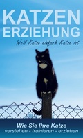 Abbildung von: Katzenerziehung weil Katze einfach Katze ist - Pletl