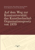 Cover: Auf dem Weg zur Kunstuniversit&auml;t: das Kunsthochschul-Organisationsgesetz von 1970 - Hollitzer Wissenschaftsverlag