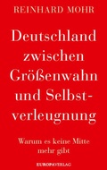 Cover: Deutschland zwischen Gr&ouml;&szlig;enwahn und Selbstverleugnung - Europa Verlage