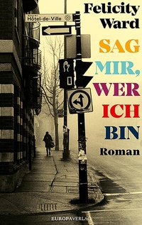 Abbildung von: Sag mir, wer ich bin - Europa Verlage