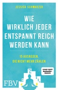 Cover: Wie wirklich jeder entspannt reich werden kann - FinanzBuch Verlag